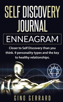 Paperback Self Discovery Journal: Enneagram: Closer to Self Discovery than you think. 9 personality types and the key to healthy relationships Book