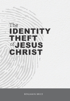 Paperback The Identity Theft of Jesus Christ Book