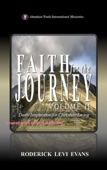 Faith for the Journey (Volume II): Daily Inspiration for Christian Living (Abundant Truth International's Devotional)