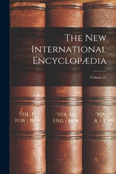 Paperback The New International Encyclopædia; Volume 21 Book