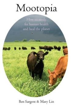 Paperback Mootopia: How to Easily Fix Human Health and Heal the Planet Book
