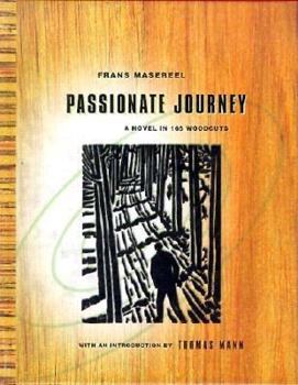 Hardcover Passionate Journey: A Novel in 165 Woodcuts Book