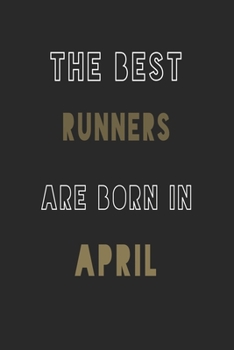 Paperback The Best runners are Born in April journal: 6*9 Lined Diary Notebook, Journal or Planner and Gift with 120 pages Book