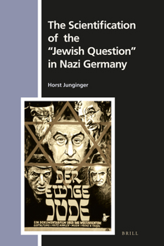 Hardcover The Scientification of the Jewish Question in Nazi Germany Book