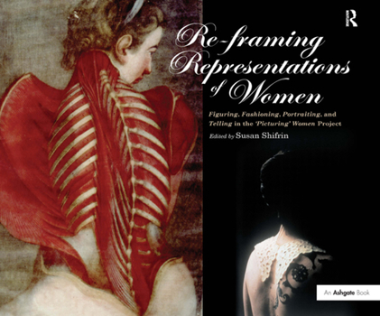 Hardcover Re-Framing Representations of Women: Figuring, Fashioning, Portraiting and Telling in the 'Picturing' Women Project Book