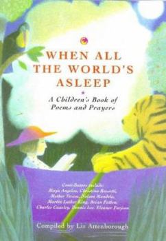 Paperback When All the World's Asleep: A Children's Book of Poems, Prayers and Meditations Book