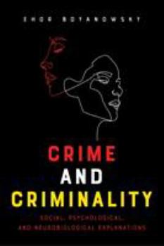 Paperback Crime and Criminality: Social, Psychological, and Neurobiological Explanations Book