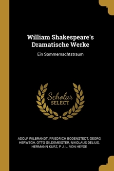 Paperback William Shakespeare's Dramatische Werke: Ein Sommernachtstraum [German] Book