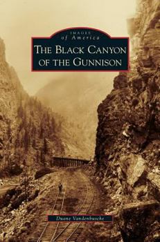 Hardcover Black Canyon of the Gunnison Book