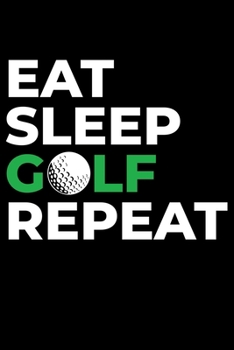 Paperback Eat Sleep Golf Repeat: Lined A5 Notebook for Golf and Golfer Journal Book