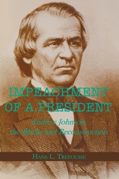 Paperback Impeachment of a President: Andrew Johnson, the Blacks, and Reconstruction Book