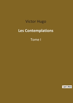 Paperback Les Contemplations: Réflexions poétiques sur la vie, l'amour et la nature [French] Book