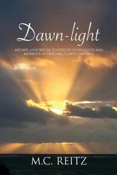 Dawn-Light: Inscape, Love Reflex, Echoes of Other Voices and Moments of Personal Clarity 1964-2014