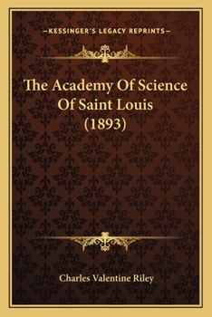 Paperback The Academy Of Science Of Saint Louis (1893) Book