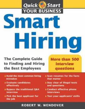 Paperback Smart Hiring: The Complete Guide to Finding and Hiring the Best Employees Book