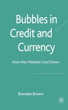 Paperback Bubbles in Credit and Currency: How Hot Markets Cool Down Book