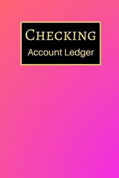 Checking Account Ledger: 6 Column Payment Record, Record and Tracker Log Book, Personal Checking Account Balance Register, Checking Account Transaction Register (checkbook ledger)