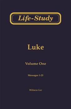 Paperback Life-Study of Luke: Volume One, Messages 1-25 Book