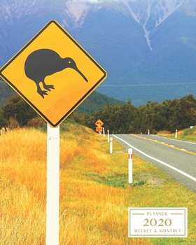 2020: Weekly and Monthly Planner/Calendar Jan 2020 – Dec 2020 New Zealand Travel Road Sign