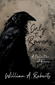 Paperback Only the Ravens Care: A Collection of Poems Book