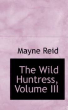 Hardcover The Wild Huntress, Volume III Book