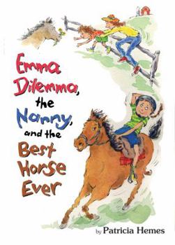 Hardcover Emma Dilemma, the Nanny, and the Best Horse Ever Book