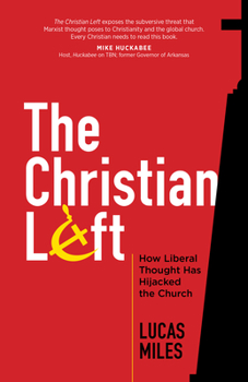 Paperback The Christian Left: How Liberal Thought Has Hijacked the Church Book