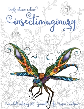 Paperback Ruby Charm Colors Insectimaginary: An Adult Coloring Art Journal Book