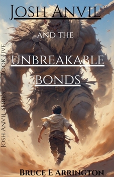 Paperback Josh Anvil and the Unbreakable Bonds Book