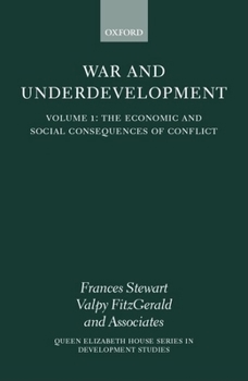 Hardcover War and Underdevelopment: Volume 1: The Economic and Social Consequences of Conflict Book