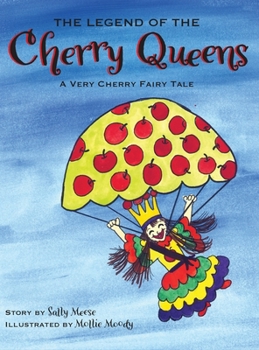 Hardcover The Legend of the Cherry Queens: A Very Cherry Fairy Tale Book