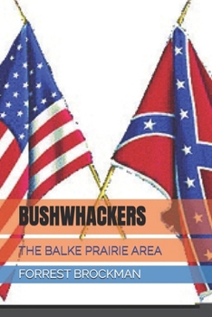 Paperback Bushwhackers: The Balke Prairie Area Book
