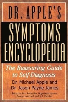 Paperback Dr. Apple's Symptoms Encyclopedia: The Reassuring Guide to Self-Diagnosis Book