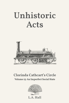 Paperback Unhistoric Acts: An Imperfect Social State Book