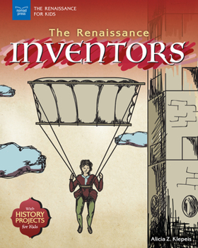 Paperback The Renaissance Inventors: With History Projects for Kids Book