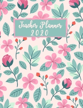 Teacher Planner 2020: 2020 Organizer And Lesson Planner For Teachers, Calendar, Weekly Schedule And More