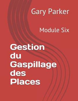 Paperback Gestion du Gaspillage des Places: Module Six [French] Book