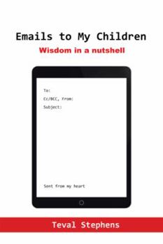 Hardcover Emails to My Children: Wisdom in a nutshell Book