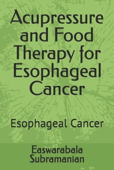 Acupressure and Food Therapy for Esophageal Cancer: Esophageal Cancer