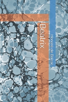 Béatrix - Book #20 of the La Comédie Humaine