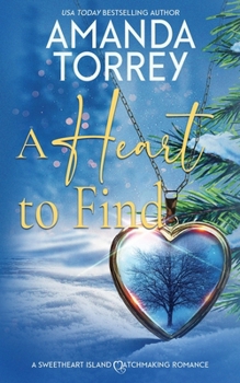 Paperback A Heart to Find: (A Sweetheart Island Matchmaking Romance) Book