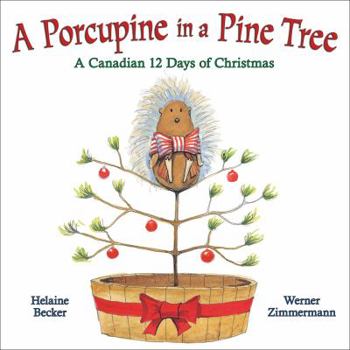 Board book A Porcupine in a Pine Tree: A Canadian 12 Days of Christmas Book