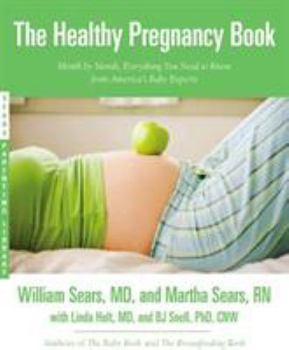 Paperback The Healthy Pregnancy Book: Month by Month, Everything You Need to Know from America's Baby Experts Book