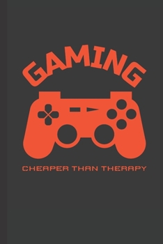 Paperback Gaming Cheaper Than Therapy: Blank Lined Journal Book