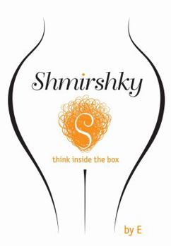 Shmirshky: The  Pursuit of Hormone Happiness