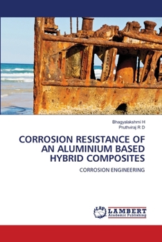 Paperback Corrosion Resistance of an Aluminium Based Hybrid Composites Book