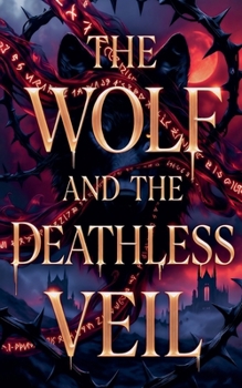 Paperback The Wolf and the Deathless Veil Book