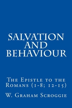 Paperback Salvation and Behaviour: The Epistle to the Romans (1-8; 12-15) Book