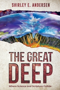 Paperback The Great Deep: Where Science and Scripture Collide Book