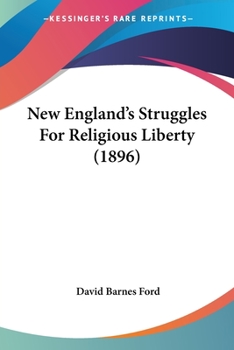 Paperback New England's Struggles For Religious Liberty (1896) Book